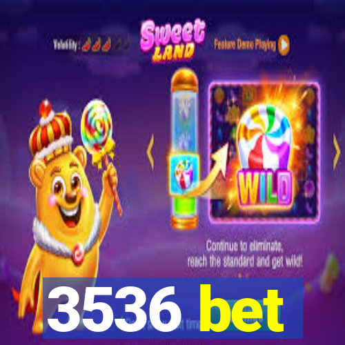 3536 bet